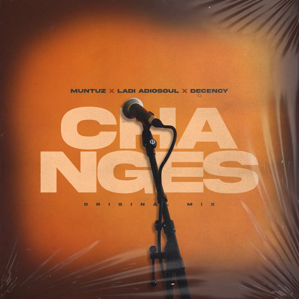Muntuz, Ladi Adiosoul & Decency - Changes