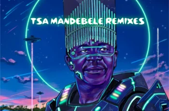 OSKIDO – Tsa Ma Ndebele (Remixes) OSKIDO – Tsa Ma Ndebele (Remixes)