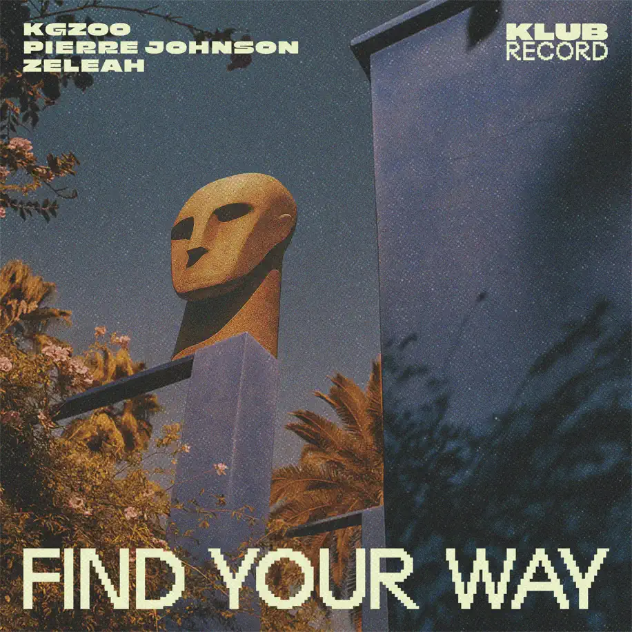  Pierre Johnson, Kgzoo, Zeleah - Find Your Way (Extended)