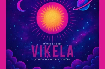 Stones & Bones – Vikela (feat. Ntando Yamahlubi & ToniCba)