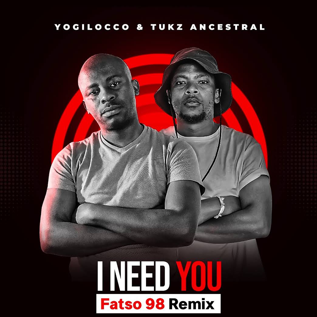  Yogilocco & Tukz Ancestral - I Need You (Fatso 98 Remix)