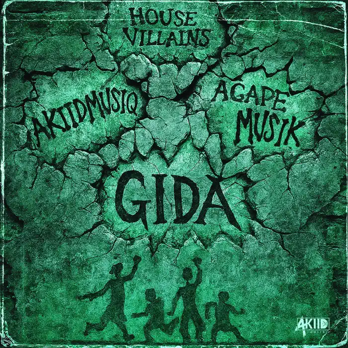Akiidmusiq, Agape Muziq & House Villains - Gida