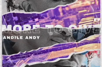 AndileAndy – More To Give EP AndileAndy – More To Give EP