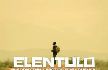 BlaQRhythm, Section Five & Omir Kai – Elentulo