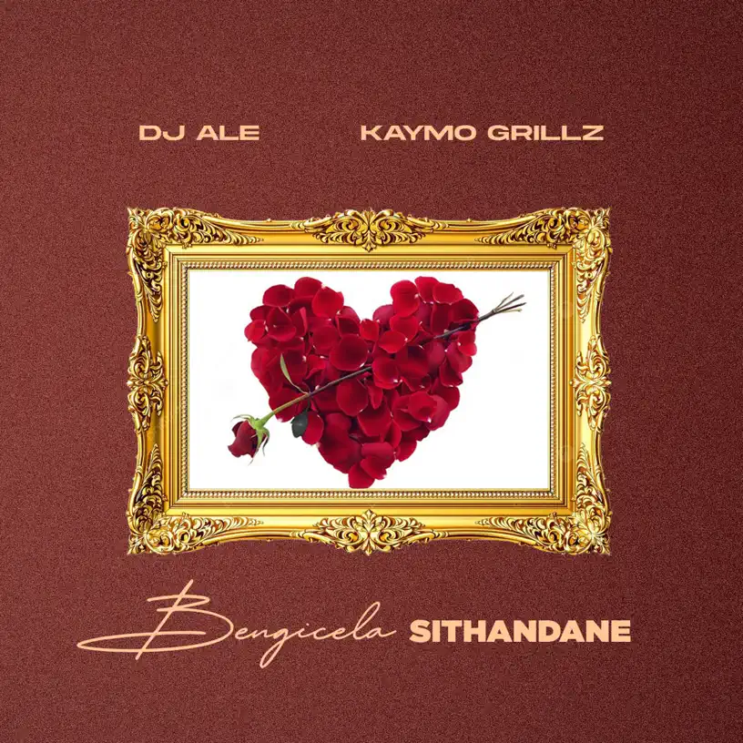DJ Ale & Kaymo Grillz - Bengicela Sithandane