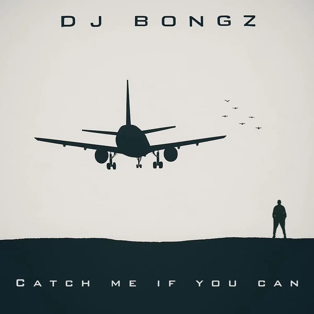 DJ Bongz - Catch Me If You Can