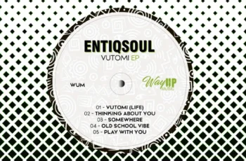 EntiQsoul – Vutomi EP