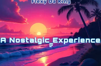 Flexy Da King & The Godfathers Of Deep House SA – A Nostalgic Experience EP
