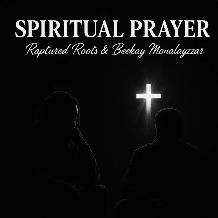 Raptured Roots & Beekay Monalayzzar - Spiritual Prayer