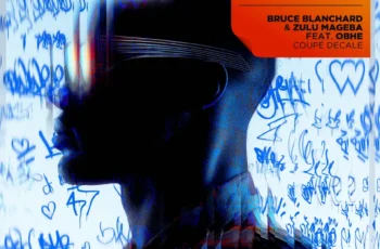 DJ Bruce Blanchard & Zulu Mageba – Coupé Decale (feat. Obhe)