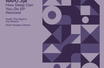 WAPO Jije – How Deep Can You Go Remixed