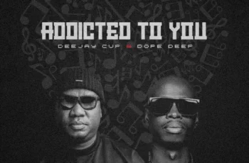 Deejay Cup & Dopedeep – Addicted to You