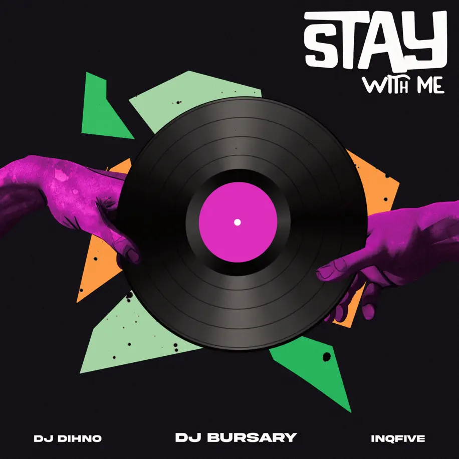  Djbursary, DJ DIHNO & InQfive - Stay With Me