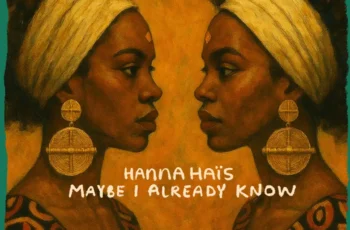 Hanna Haïs – Maybe I Already Know (Original Mix)