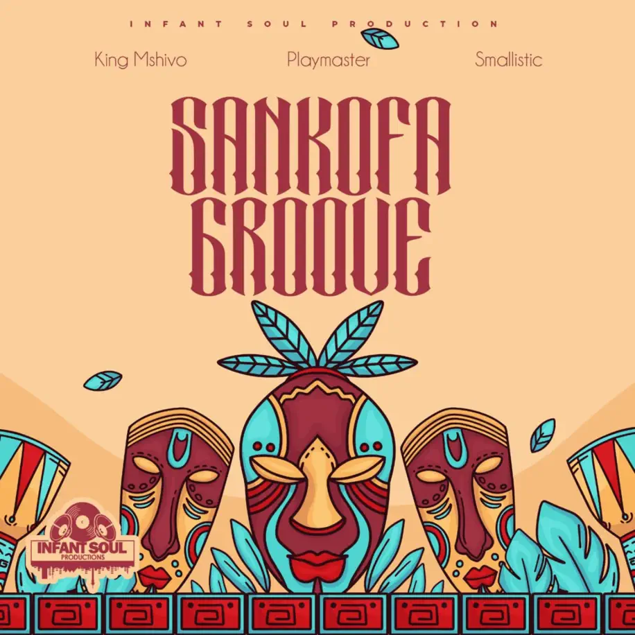  King Mshivo, Playmaster & Smallistic - Sankofa Groove EP