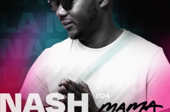 Nash La Musica – Mama