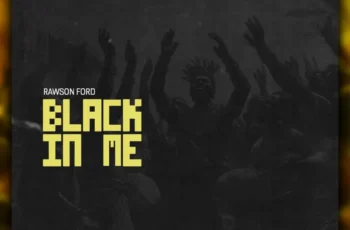 Rawson Ford – Black In Me EP Rawson Ford – Black In Me EP