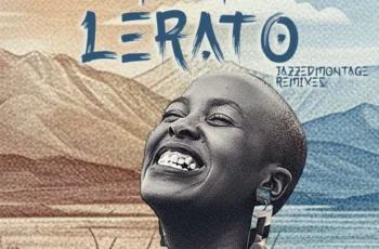 Rethabile Ntereke – LERATO (JazzedMontage Remixes)