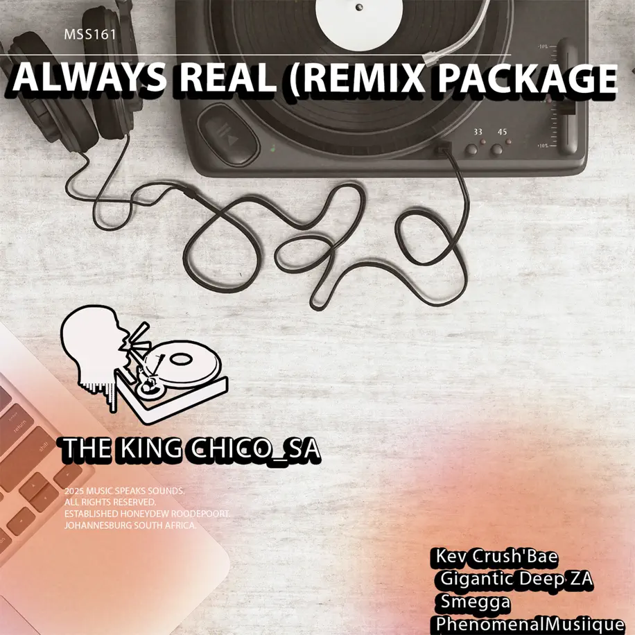  The King Chico_SA - Always Real (Remix Package)
