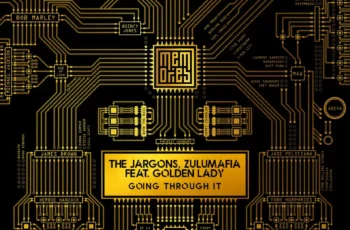 The Jargons & ZuluMafia – Going through it (Main Mix) (feat. Golden Lady)