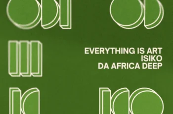 Everything Is Art, ISIKO & Da Africa Deep – Burning Bright, pt. II (Extended Mix)