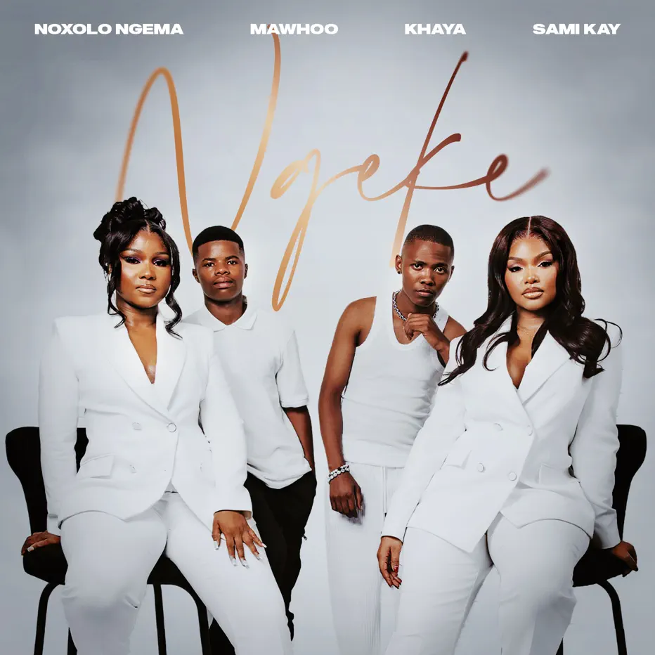  Noxolo Ngema, MaWhoo, Khaya & Sami'Kay - Ngeke