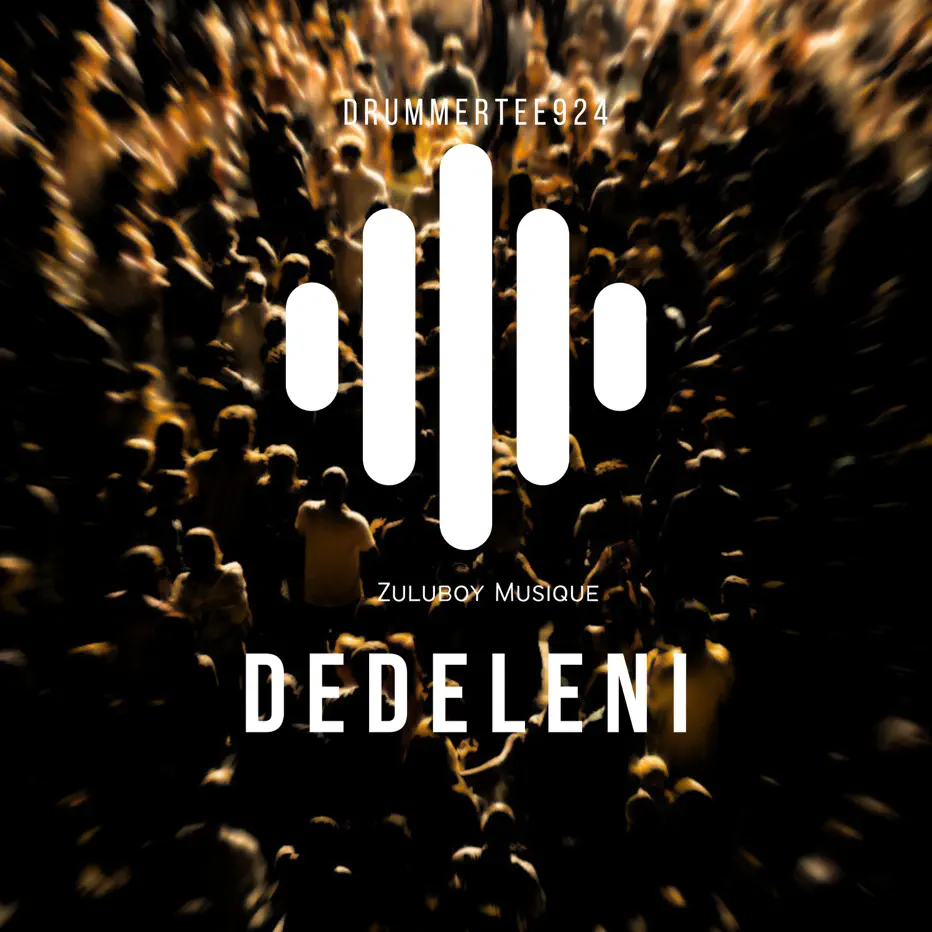  DrummeRTee924 & ZuluBoy Musique - Dedeleni