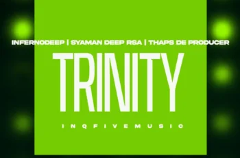 InfernoDeep, Syaman Deep RSA & Thaps De Producer – TRINITY EP