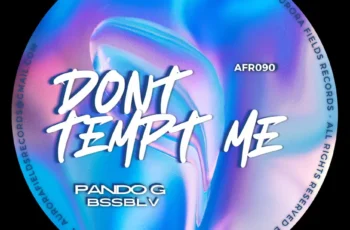 Pando G & BSSBLV – Dont Tempt Me