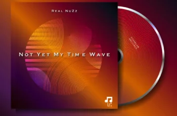 Real NuZz – Not Yet My Time Wave EP