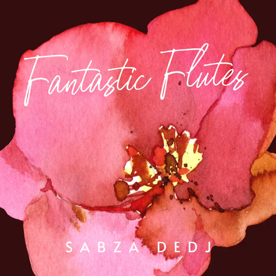  Sabza DEDJ - Fantastic Flutes