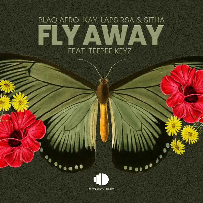 Blaq Afro-Kay, Laps Rsa & Sitha - Fly Away (feat. TeePee Keyz) Blaq Afro-Kay, Laps Rsa & Sitha - Fly Away (feat. TeePee Keyz)