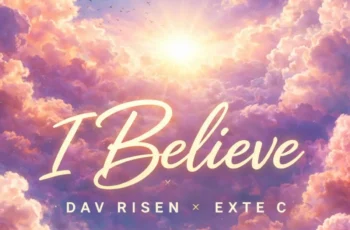 Dav Risen & Exte C – I Believe
