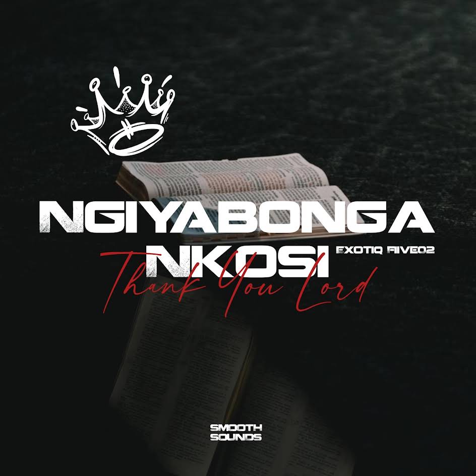  Exotiq Fiive02 - Ngiyabonga Nkosi