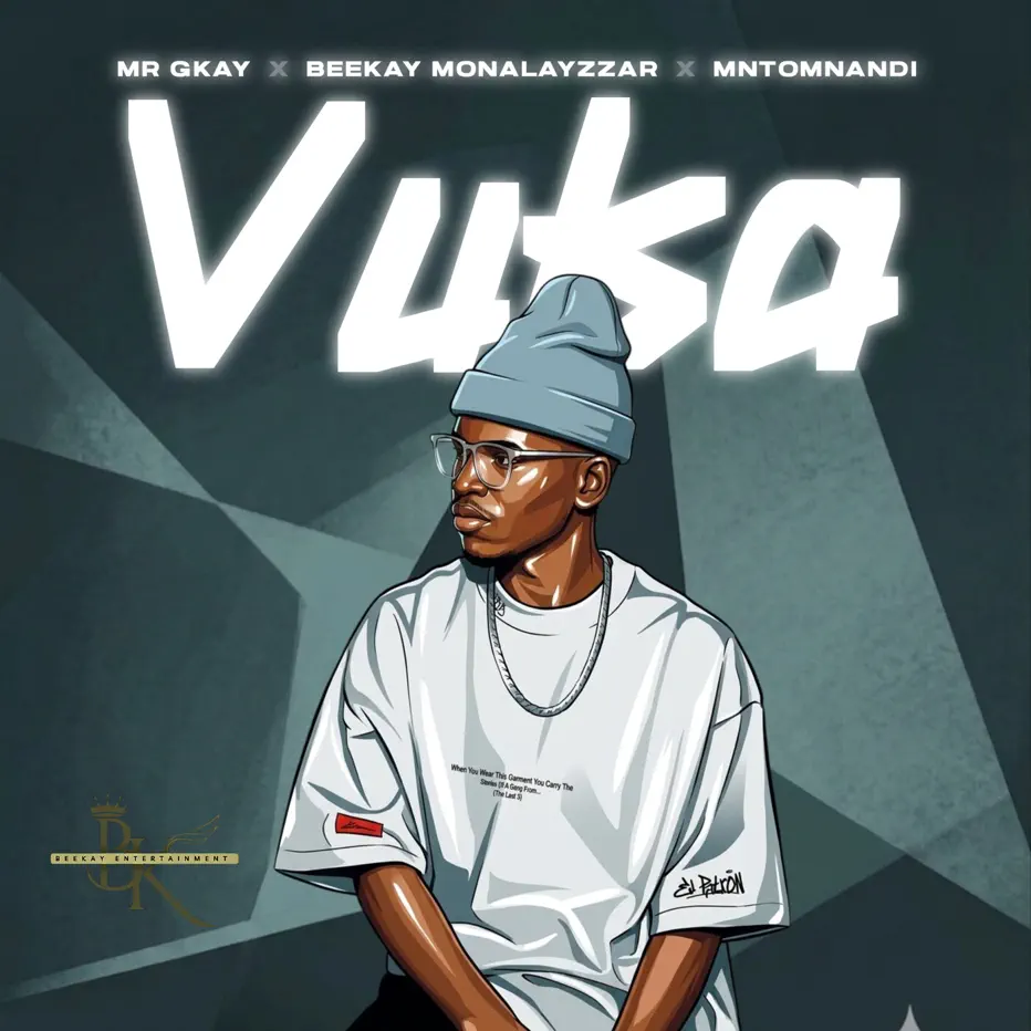  Mr GKay, Beekay Monalayzzar & MNTOMNANDI - VUKA