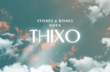 Stones & Bones – Thixo (feat. Noex)