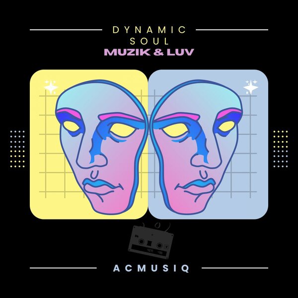  Dynamic Soul & AcMusiQ - Muzik & Luv EP