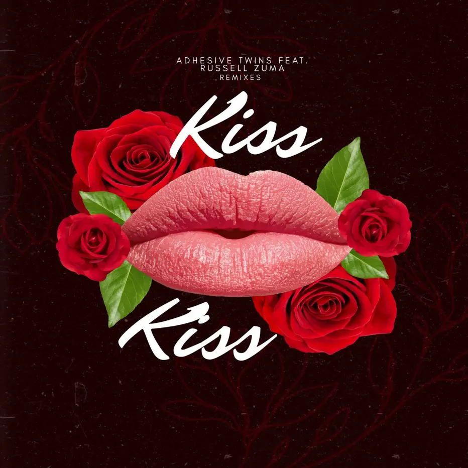  AdhesiveTwins - Kiss (Remixes) (feat. Russell Zuma)