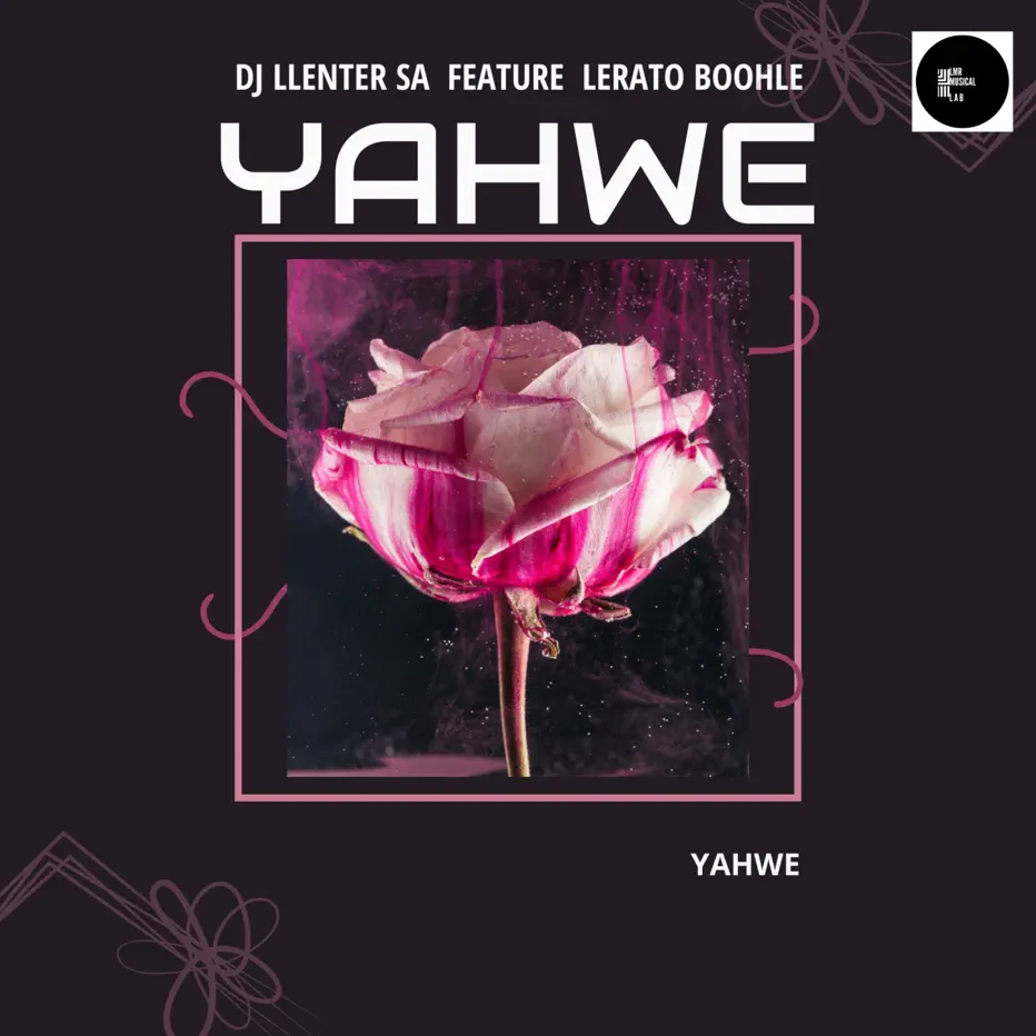  DJ Llenter SA - Yahwe (feat. Lerato Boohle)