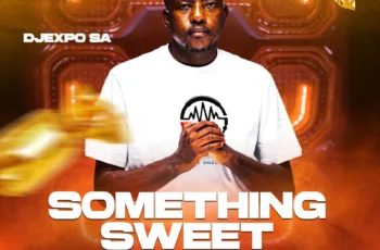 DJExpo SA – Something Sweet EP