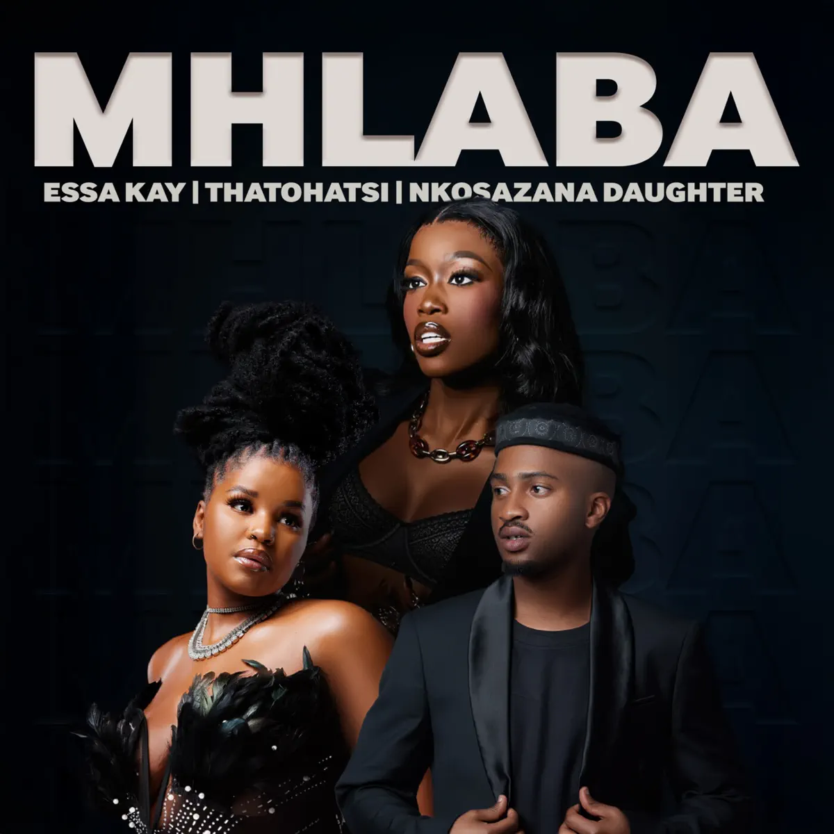  Essa Kay, Thatohatsi & Nkosazana Daughter - Mhlaba