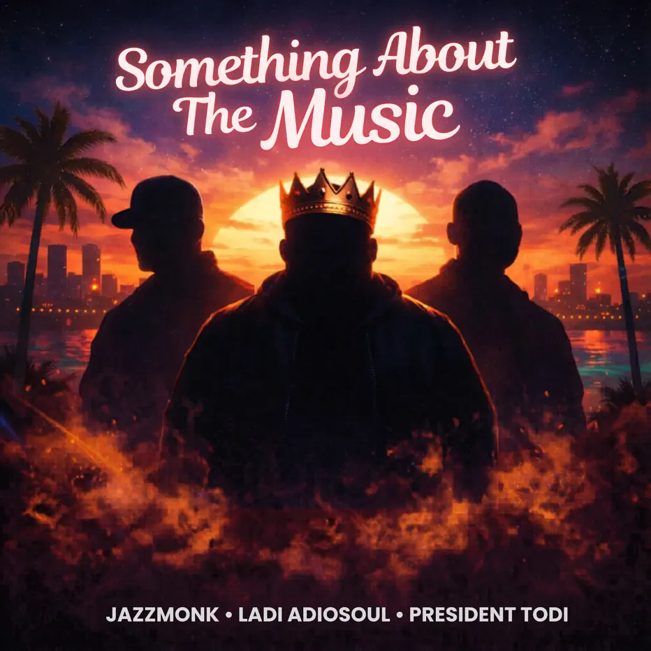  Ladi Adiosoul, President Todi & Jazzmonk - Something About The Music