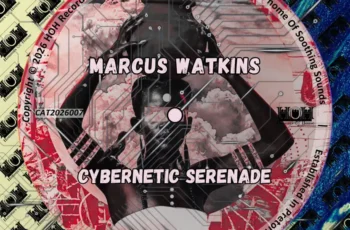 Marcus Watkins – Cybernetic Serenade EP