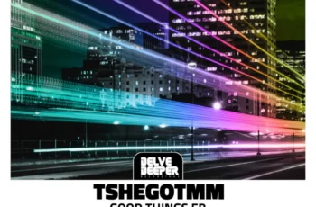 TshegoTMM – Good Things EP