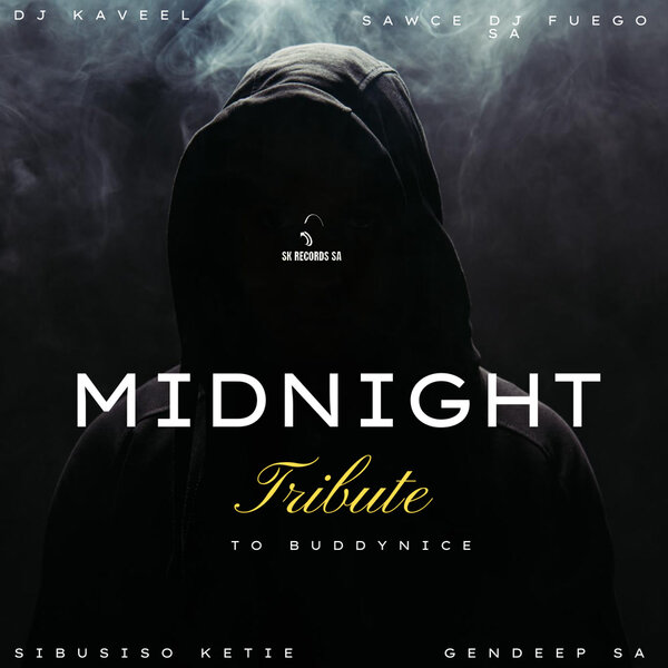 Sibusiso Ketile, GenDeep SA & Sawce DJ Fuego SA - Midnight - Tribute to Buddynice (feat. Dj Kaveel) Sibusiso Ketile, GenDeep SA & Sawce DJ Fuego SA - Midnight - Tribute to Buddynice (feat. Dj Kaveel)