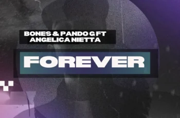 Bones, Pando G & Angelica Nietta – Forever