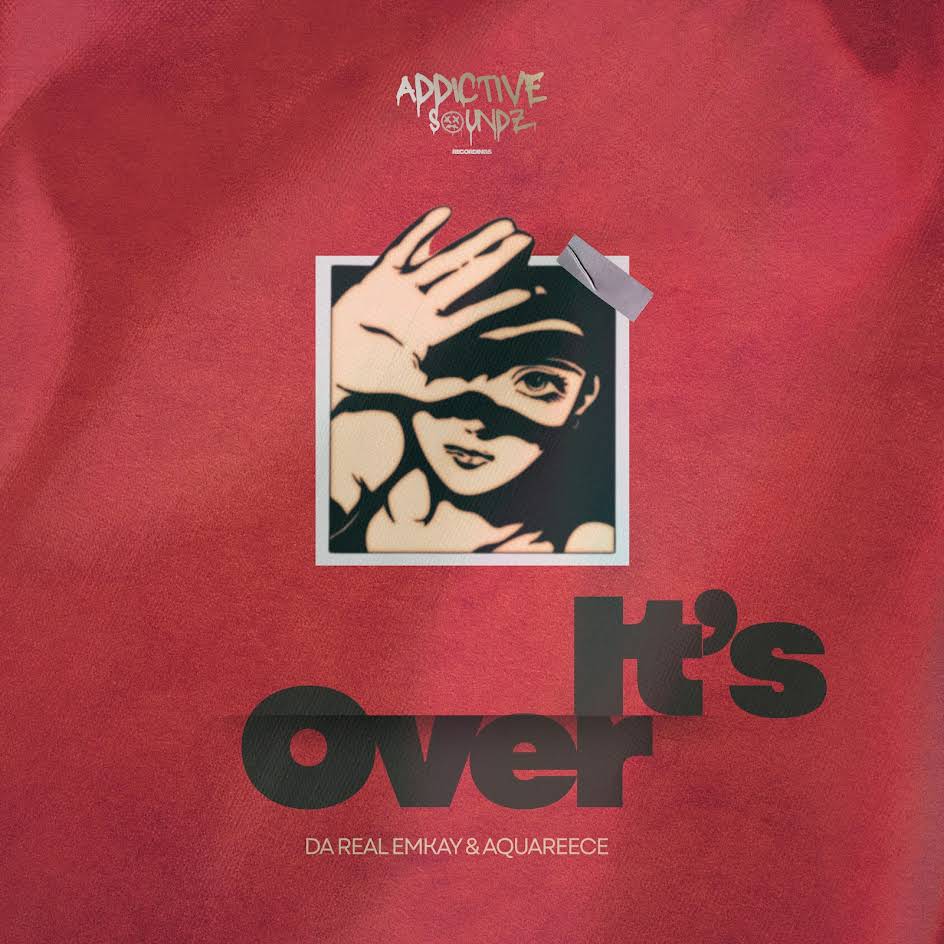  Da Real Emkay & AquaReece - It's Over (Addictive Mix)