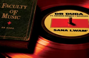 Dr Duda – Sana Lwam’ (feat. Sboniso Mbhele & Mashudu)