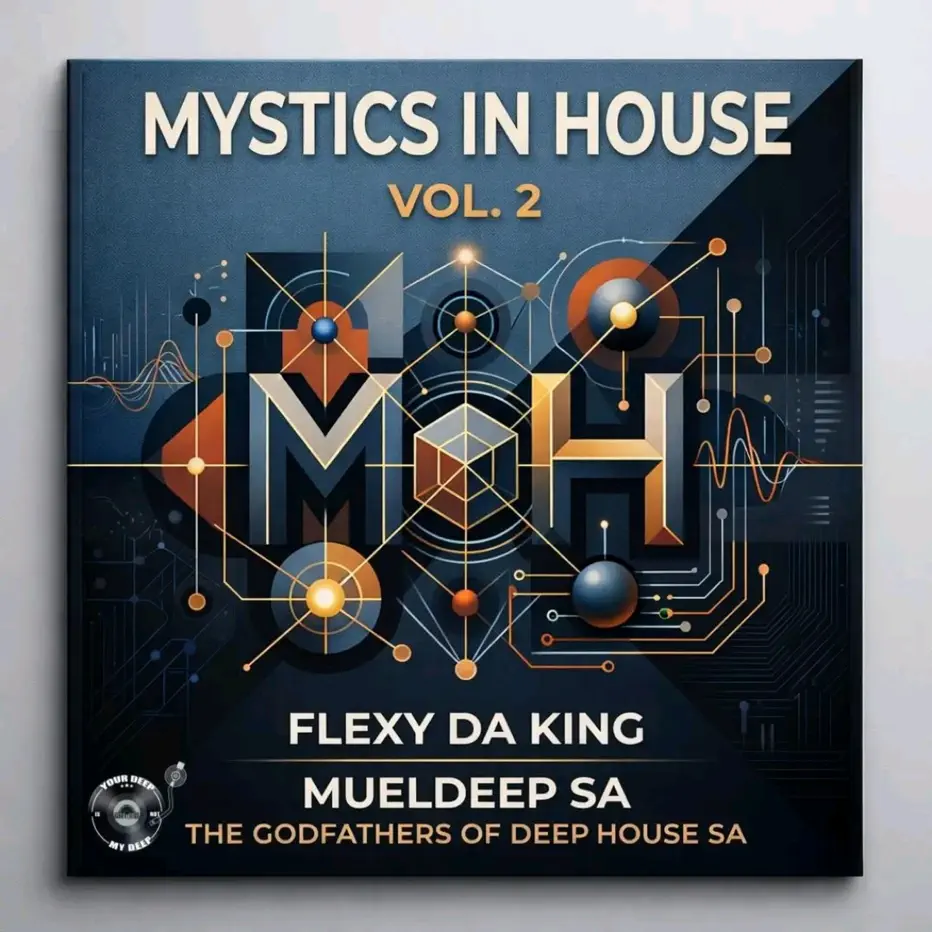  Flexy Da King, MuelDeep SA & The Godfathers Of Deep House SA - Mystics In House, Vol. 2