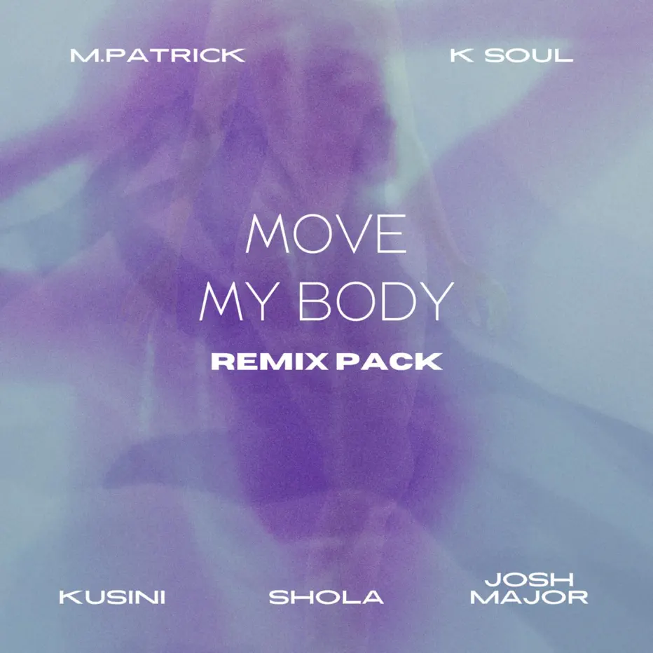  K Soul & M.Patrick - Move My Body Remixes EP
